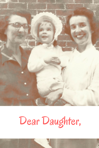 Dear Daughter,